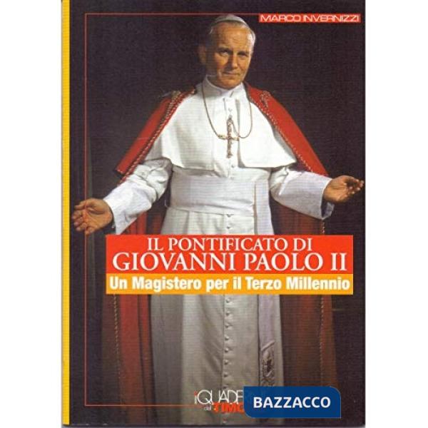 Pontificato di Giovanni Paolo II. Un magistero per il terzo millennio (Il)