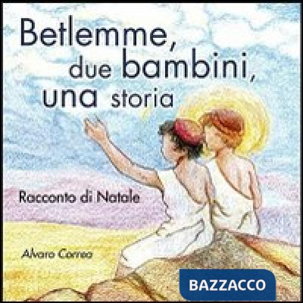 Betlemme, due bambini, una storia. Racconto di Natale