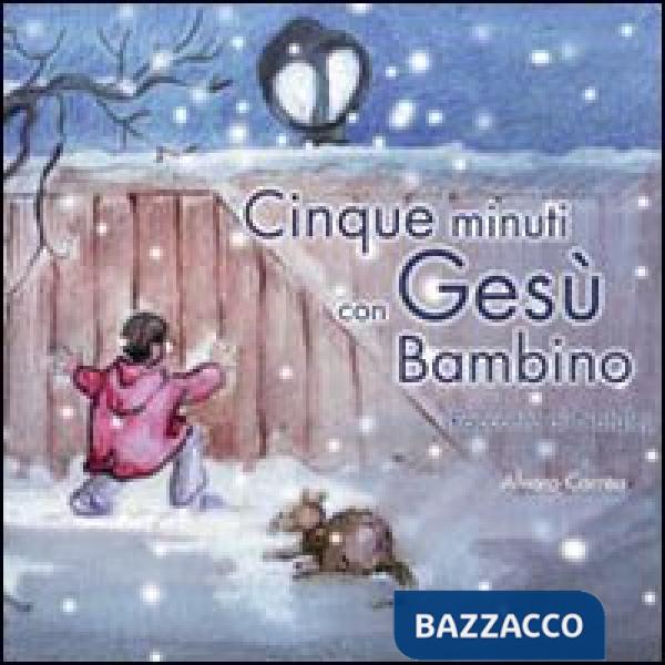 Cinque minuti con Gesù Bambino. Racconto di Natale