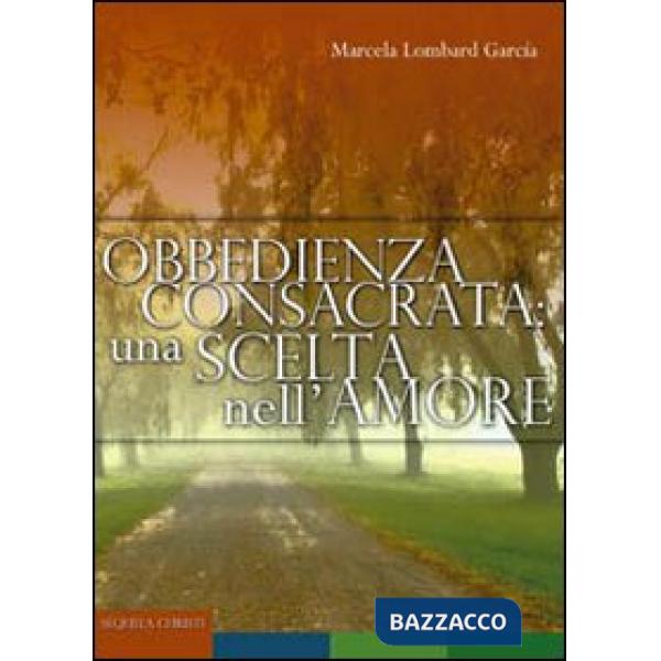 Obbedienza consacrata: una scelta nell'amore