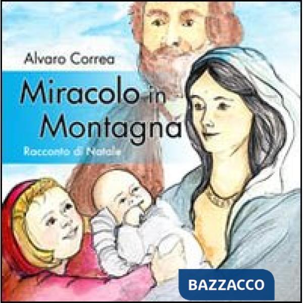 Miracolo in montagna. Racconto di Natale