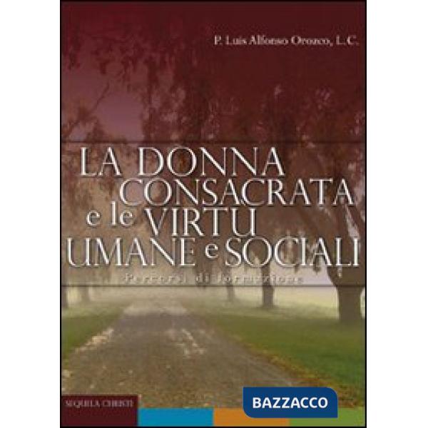 Donna consacrata e le virtù umane e sociali (La)