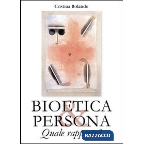 Bioetica e persona. Quale rapporto?