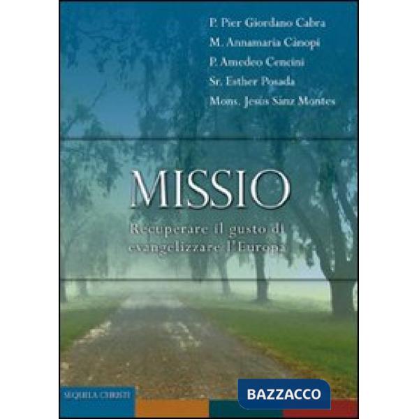Missio. Recuperare il gusto di evangelizzare l'Europa