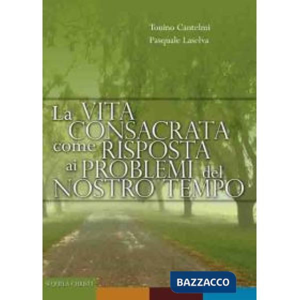 Vita consacrata come risposta ai problemi del nostro tempo (La)