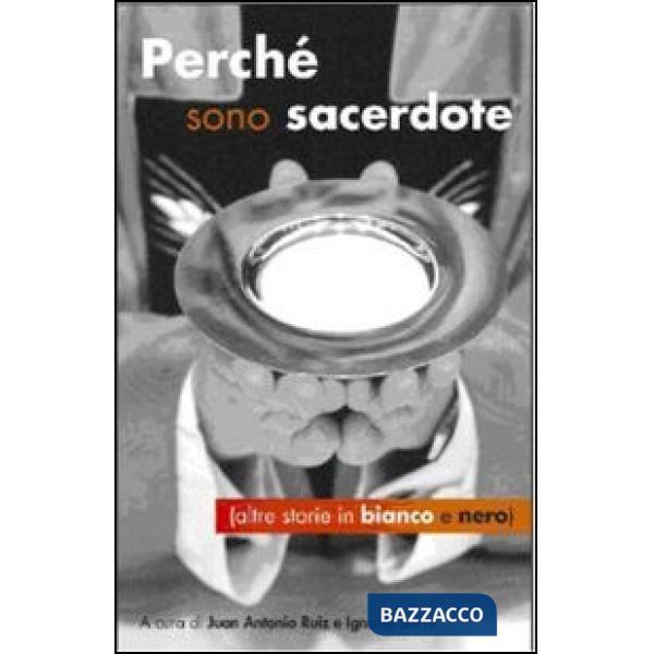 Perché sono sacerdote (altre storie in bianco e nero)
