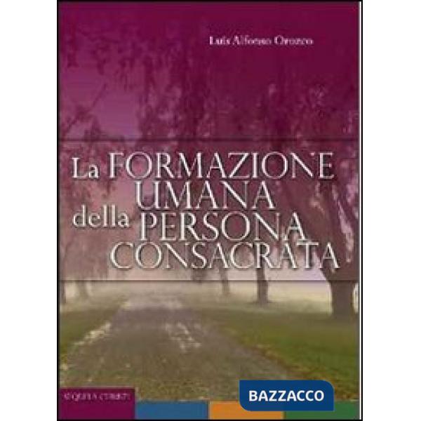 Formazione umana della persona consacrata. Percorsi di formazione (La)