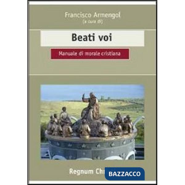 Beati voi. Manuale di morale cristiana