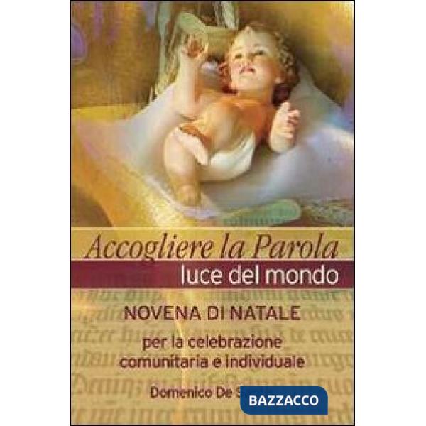 Accogliere la parola, luce del mondo. Novena di Natale per la celebrazione comun