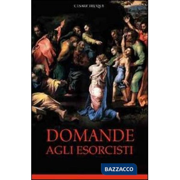 Domande agli esorcisti. Formulate dai partecipanti al corso: Esorcismo e preghie