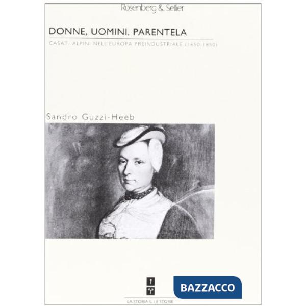 Donne, uomini, parentela. Casati alpini nell'Europa preindustriale (1650-1850)
