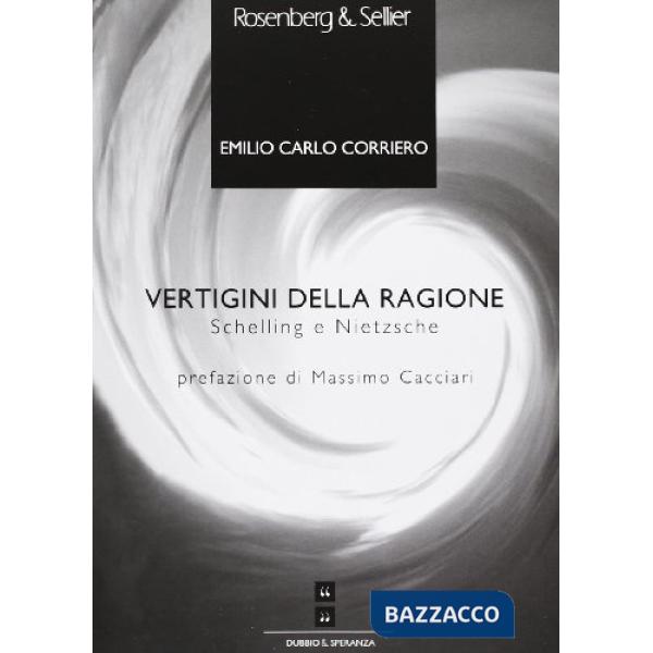 Vertigini della ragione. Schelling e Nietzsche