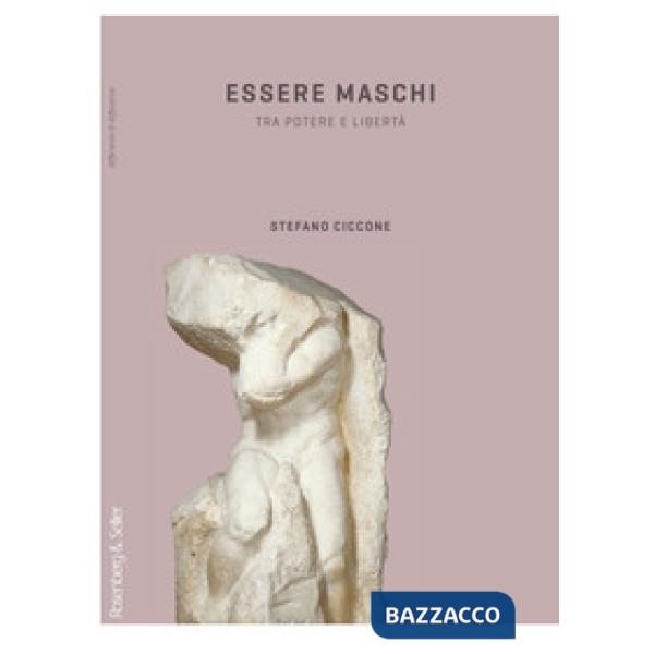 Essere maschi. Tra potere e libertà