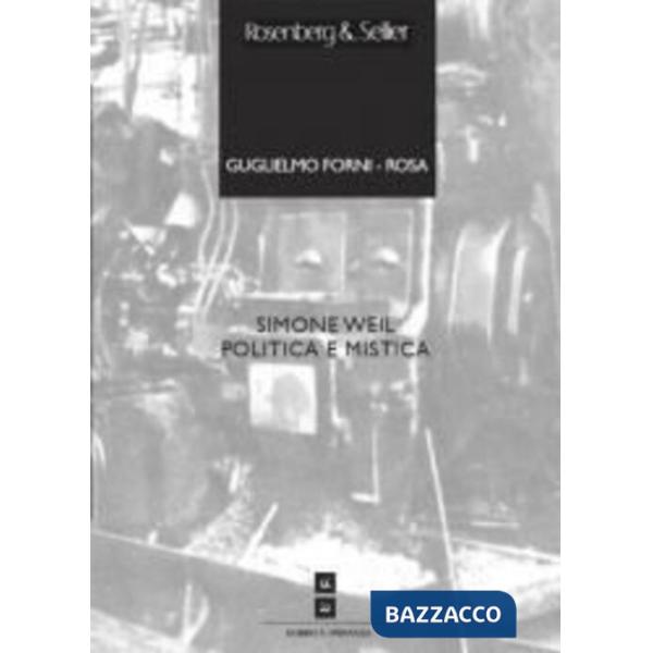 Simone Weil. Politica e mistica