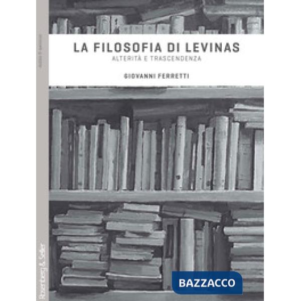 Filosofia di Levinas. Alterità e trascendenza (La)