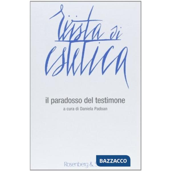 Rivista di estetica (2010). Vol. 45: Il paradosso del testimone