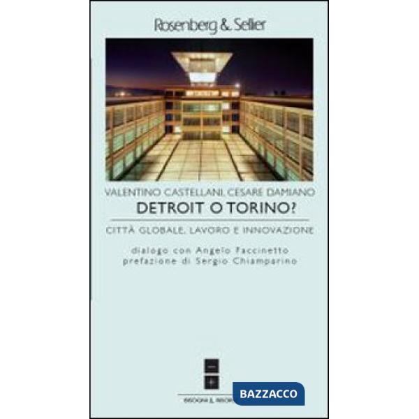 Detroit o Torino? Città globale, lavoro e innovazione