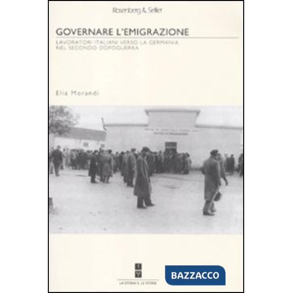 Governare l'emigrazione. I lavoratori italiani verso la Germania nel secondo dopoguerra