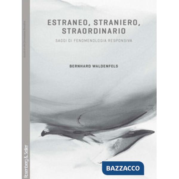 Estraneo, straniero, straordinario. Saggi di fenomenologia responsiva