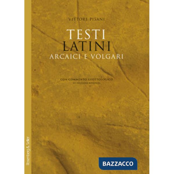 Testi latini arcaici e volgari con commento glottologico