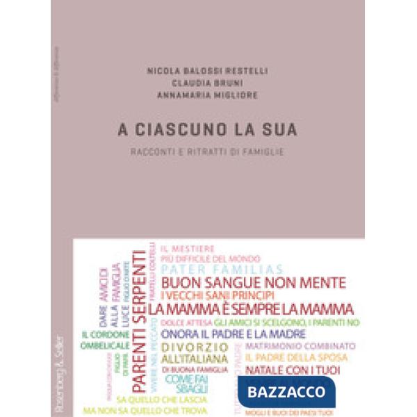 A ciascuno la sua. Racconti e ritratti di famiglie