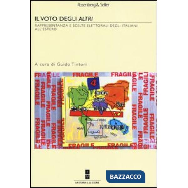 Voto degli altri. Rappresentanza e scelte elettorali degli italiani all'estero (