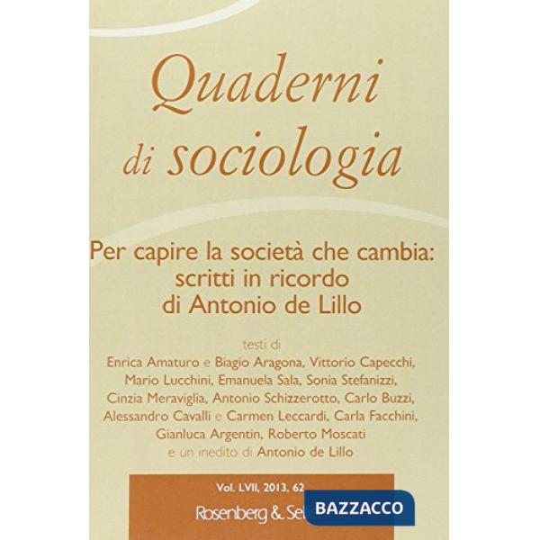Quaderni di sociologia. Vol. 62: Per capire la società che cambia: scritti in ricordo di Antonio De Lillo