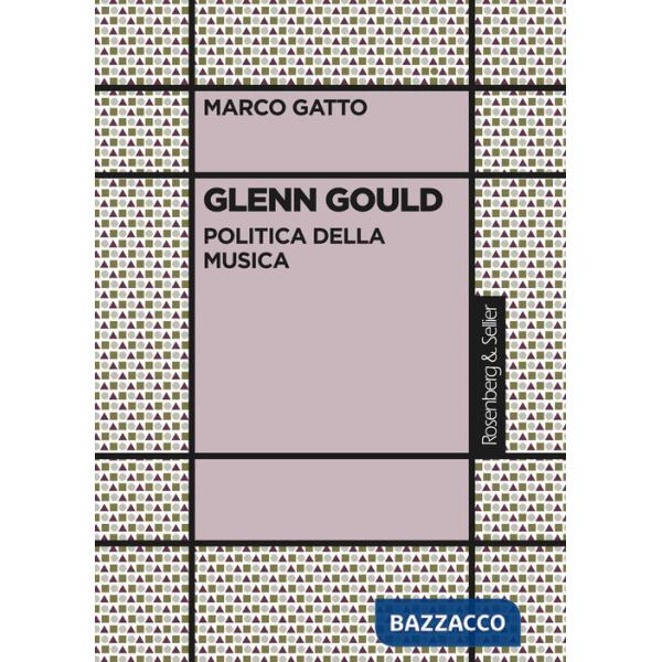 Glenn Gould. Politica della musica