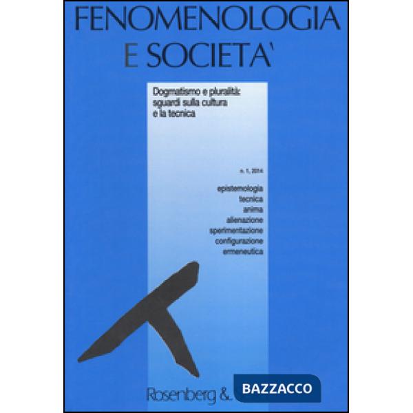 Fenomenologia e società (2014). Vol. 1: Dogmatismo e pluralità: sguardi sulla cu