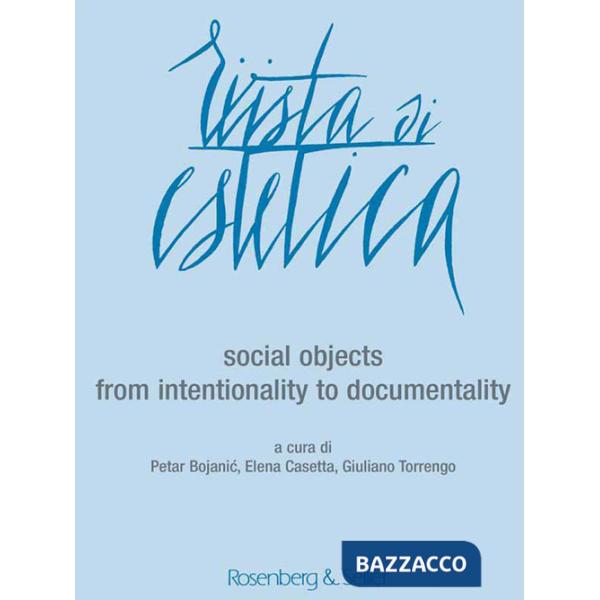 Rivista di estetica. Vol. 57: Social objects. From intentionality to documentality