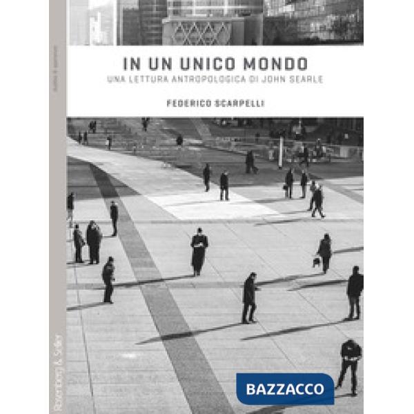 In un unico mondo. Una lettura antropologica di John Searle
