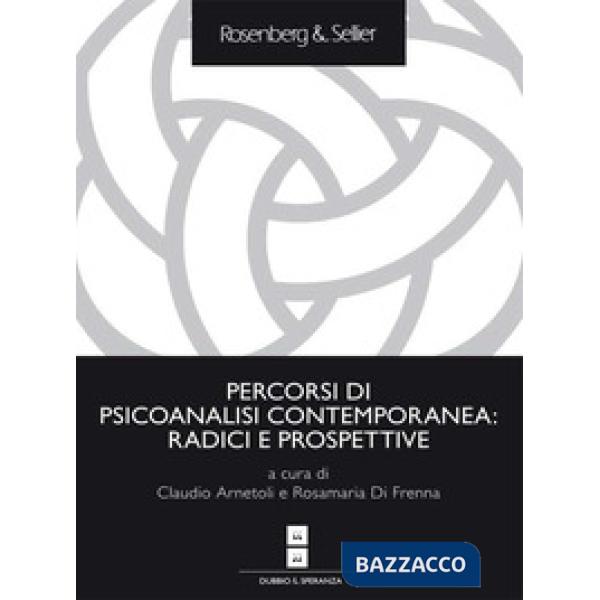 Percorsi di psicoanalisi contemporanea: radici e prospettive