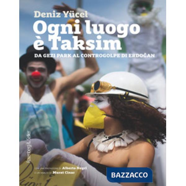 Ogni luogo è Taksim. Da Gezi Park al controgolpe di Erdogan