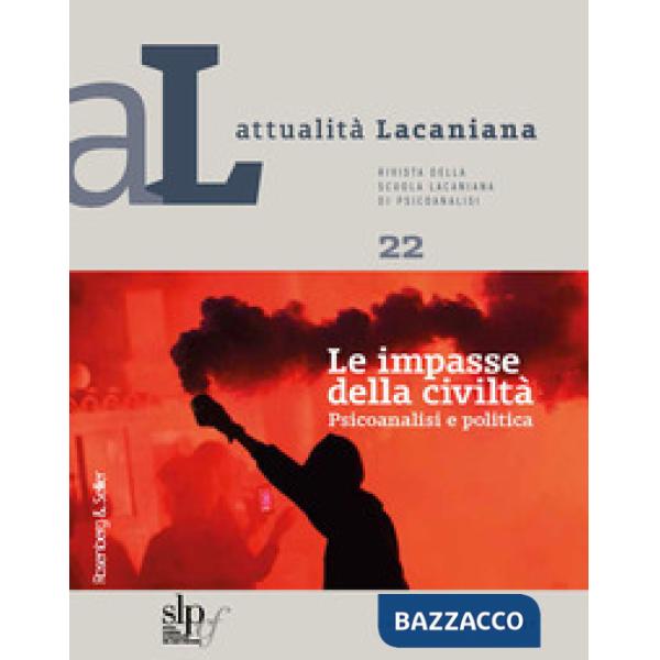 Attualità lacaniana. Rivista della Scuola Lacaniana di Psicoanalisi. Vol. 22: Le