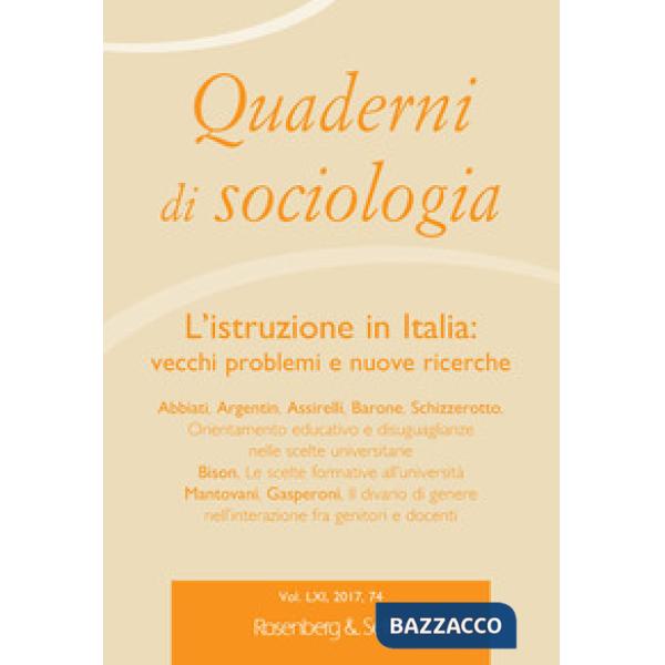 Quaderni di sociologia (2017). Vol. 74: L' istruzione in Italia: vecchi problemi e nuove ricerche