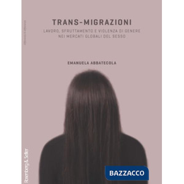 Trans-migrazioni. Lavoro, sfruttamento e violenza di genere nei mercati globali 