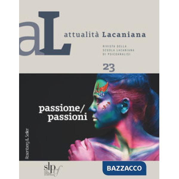 Attualità lacaniana. Rivista della Scuola Lacaniana di Psicoanalisi. Vol. 23: Pa