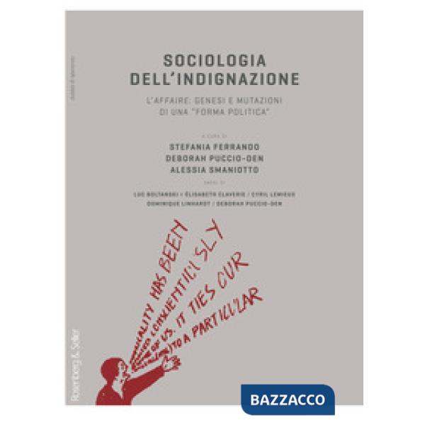 Sociologia dell'indignazione. L'affaire: genesi e mutazioni di una «forma politi
