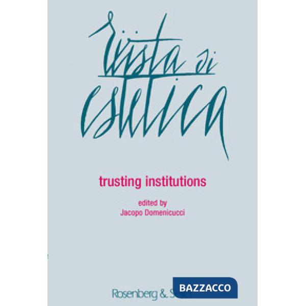 Rivista di estetica (2018). Vol. 68: Trusting institutions