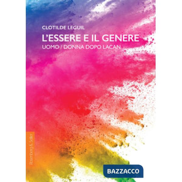 Essere e il genere. Uomo/donna dopo Lacan (L')