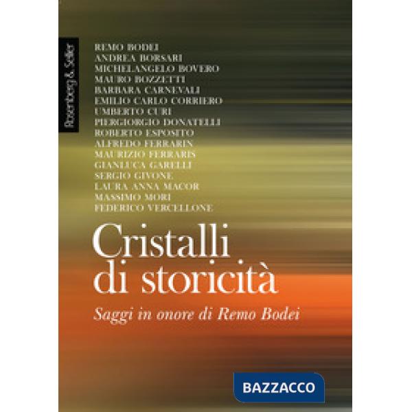 Cristalli di storicità. Saggi in onore di Remo Bodei