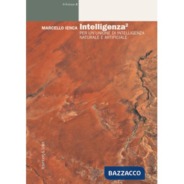 Intelligenza². Per un'unione di intelligenza naturale e artificiale