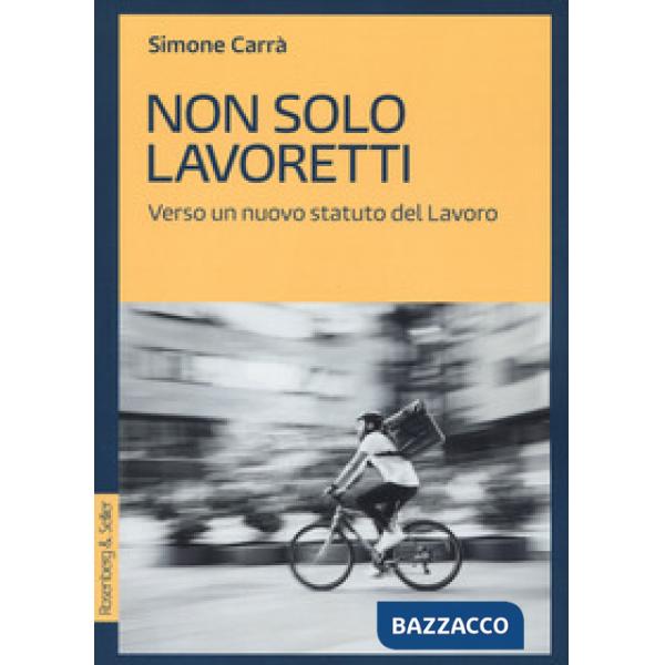 Non solo lavoretti. Verso un nuovo statuto del lavoro