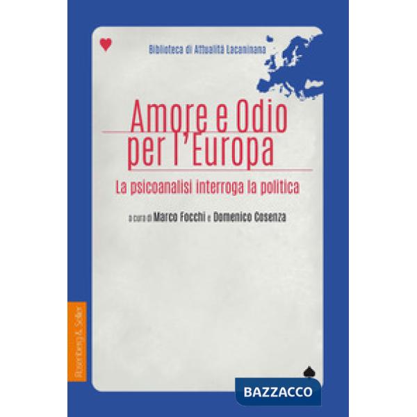 Amore e odio per l'Europa. La psicoanalisi interroga la politica