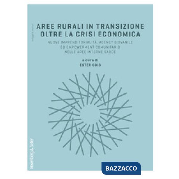 Aree rurali in transizione oltre la crisi economica. Nuove imprenditorialità, ag