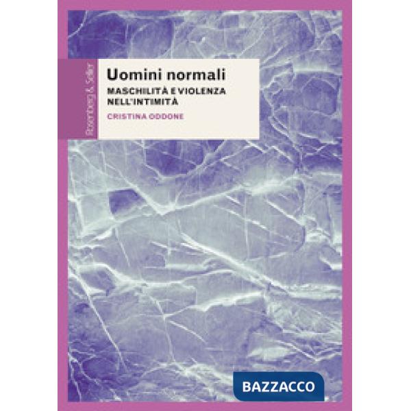 Uomini normali. Maschilità e violenza nell'intimità