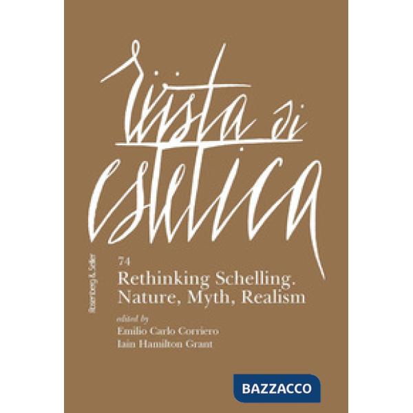 Rivista di estetica (2020). Vol. 74: Rethinking Schelling. Nature, myth, realism