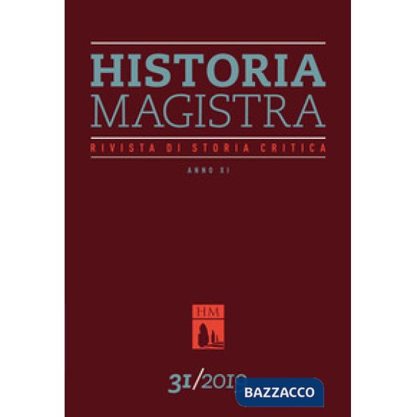 Historia Magistra. Rivista di storia critica (2019). Vol. 31
