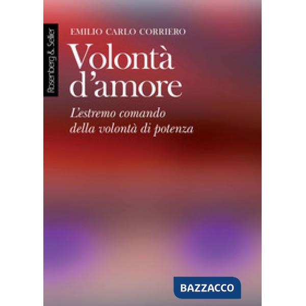 Volontà d'amore. L'estremo comando della volontà di potenza