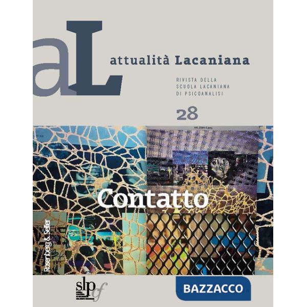 Attualità lacaniana. Rivista della Scuola Lacaniana di Psicoanalisi. Vol. 28: Contatto